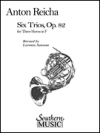 6つのトリオ・Op.82  (アントニーン・レイハ)　(ホルン三重奏)【Six Trios, Op. 82】