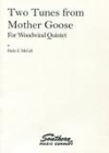 2つの曲「マザー・グース」より  (ミッツィ・マッコール)　(木管五重奏)【Two Tunes from Mother Goose】