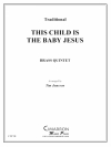 ディス・チャイルド・イズ・ベイビー・ジーザス (金管五重奏)【This Child is the Baby Jesus】
