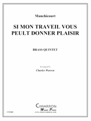 Si mon Traveil vous peult donner plaisir (金管五重奏)【Si mon Traveil vous peult donner plaisir】