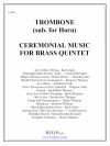セレモニアル・ミュージック・フォー・ブラス・クインテット(トロンボーン・ホルン) (金管五重奏)【Ceremonial Music for Brass Quintet (trombone sub horn)】