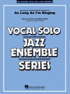 アズ・ロング・アズ・アイム・シンギン（Bb）【As Long As I'm Singin' (Key Bb)】