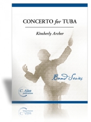 テューバと吹奏楽の為の協奏曲（キムバリー・アーチャー）（テューバ・フィーチャー）【Concerto for Tuba & Wind Ensemble】