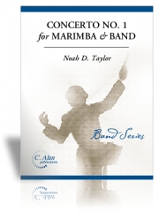 マリンバと吹奏楽の為の協奏曲・No.1・ニ短調（ノア・テイラー）（マリンバ・フィーチャー）【Concerto No. 1 in D Minor for Marimba & Wind Ensemble】