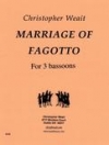 ファゴットの結婚（クリストファー・ウエイト ）(バスーン三重奏)【Marriage of Fagotto】
