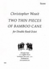 Two Thin Pieces of Cane 　(ダブルリード八重奏)【Two Thin Pieces of Cane】