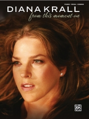 フロム・ディス・モーメント・オン／ダイアナ・クラール（ヴォーカル）【Diana Krall: From This Moment On】