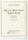 Gibt Uns Heut Unser Taglich Brodt（ザムエル・シャイト）  (トロンボーン三重奏）