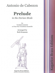 プレリュード・イン・ザ・ドリアン・モード（アントニオ・デ・カベソン） (トロンボーン四重奏）【Prelude in the Dorian Mode】