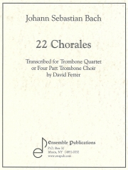 22のコラール集（バッハ）  (トロンボーン四重奏）【Chorales 22】