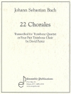 22のコラール集（バッハ）  (トロンボーン四重奏）【Chorales 22】