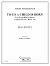 一人のみどりごが我らのために生まれた (金管五重奏)【To Us A Child Is Born】
