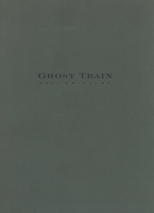 ゴースト・トレイン－コンプリート・セット（全楽章）（エリック・ウィテカー）（スコアのみ）【Ghost Train Trilogy – Complete Set (Three Movements)】