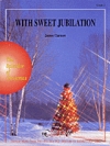 ウィズ・スウィート・ジュビレーション（ジェームズ・カーナウ）【With Sweet Jubilation】