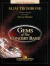 スリム・トロンボーン（フィルモア / シェーファー編曲）【Slim Trombone】