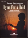 子供のための賛美歌（ジェイムズ・スウェアリンジェン）【Hymn for a Child】