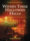 神聖な殿堂の中で（ジェイムズ・スウェアリンジェン）【Within These Hallowed Halls】