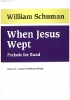 フェン・イエス・ウェプト（ウィリアム・シューマン)【When Jesus Wept】