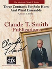 ソロ・ホルンと吹奏楽の為の3つのコントラスト（ホルン・フィーチャー）【Three Contrasts For Solo Horn And Wind Ensemble】