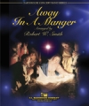 飼い葉の桶で（ロバート・W・スミス編曲）【Away In A Manger】