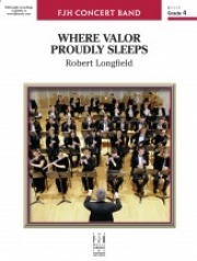 勇者が誇りをもって眠るところ (ロバート・ロングフィールド) （スコアのみ）【Where Valor Proudly Sleeps】