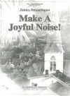 喜びの音楽を奏でよう！（メイク・ア・ジョイフル・ノイズ！）（ジェイムズ・スウェアリンジェン）（スコアのみ）【Make A Joyful Noise】