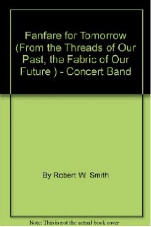 明日へのファンファーレ（ロバート・W・スミス）【Fanfare for Tomorrow (From the Threads of Our Past, the Fa】