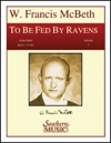 神の恵みをうけて (ウィリアム・フランシス・マクベス) （スコアのみ）【To Be Fed by Ravens】