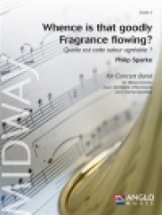 Whence is that goodly Fragrance flowing?（スパーク編曲）（スコアのみ）