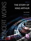アーサー王の伝説 (フィリップ・クーネン) （スコアのみ）【The Story of King Arthur】
