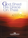 God Shed His Grace On Thee (アンドリュー・グローバー) （スコアのみ）【God Shed His Grace On Thee】
