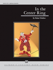 イン・ザ・センター・リング (ロバート・シェルドン) （スコアのみ）【In the Center Ring】