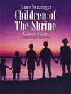 聖堂の子供たち (ジェイムズ・スウェアリンジェン) （スコアのみ）【Children of the Shrine】
