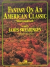 アメリカ民謡による幻想曲 (ジェイムズ・スウェアリンジェン) （スコアのみ）【Fantasy on an American Classic】