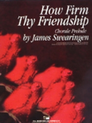 友情の堅き絆 (ジェイムズ・スウェアリンジェン) （スコアのみ）【How Firm Thy Friendship】
