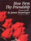 友情の堅き絆 (ジェイムズ・スウェアリンジェン) （スコアのみ）【How Firm Thy Friendship】