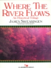 川が流れる（ジェイムズ・スウェアリンジェン）（スコアのみ）【Where the River Flows】