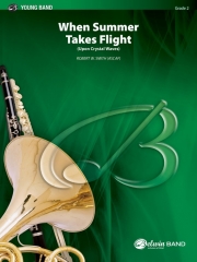 When Summer Takes Flight (ロバート・W・スミス) （スコアのみ）【When Summer Takes Flight】
