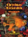 クリスマス・デクラレーション (ロバート・W・スミス) （スコアのみ）【Christmas Declaration】