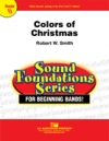 カラーズ・オブ・クリスマス (ロバート・W・スミス) （スコアのみ）【Colors of Christmas】