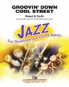 グルーヴィン・ダウン・クール・ストリート (ロバート・W・スミス) （スコアのみ）【Groovin' Down Cool Street】