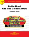 ロビンフッドと黄金の矢 (ロバート・W・スミス) （スコアのみ）【Robin Hood and the Golden Arrow】