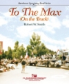 To The Max (ロバート・W・スミス) （スコアのみ）【To The Max】
