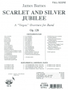 スカーレットとシルバー・ジュビリー・Op.128（ジェイムズ・バーンズ）（スコアのみ）【Scarlet and Silver Jubilee, Op. 128】