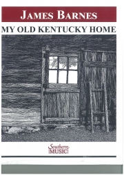 ケンタッキーの我が家 （ジェイムズ・バーンズ編曲）【My Old Kentucky Home】