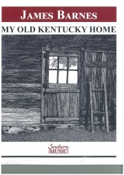 ケンタッキーの我が家 （ジェイムズ・バーンズ編曲）（スコアのみ）【My Old Kentucky Home】