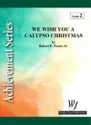 ウィ・ウィッシュ・ユー・ア・カリプソ・クリスマス（ロバート・E・フォスター・ジュニア編曲）【We Wish You a Calypso Christmas】