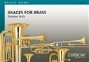 イメージズ・フォー・ブラス（スティーヴン・ブラ）（金管バンド）【Images for Brass】