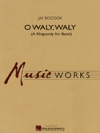 オ・ウォリー・ウォリー（ジェイ・ボクック）（スコアのみ）【O Waly Waly (A Rhapsody for Band)】