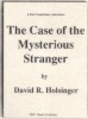 The Case of the Mysterious Stranger（デイヴィッド・R・ホルジンガー）（スコアのみ）